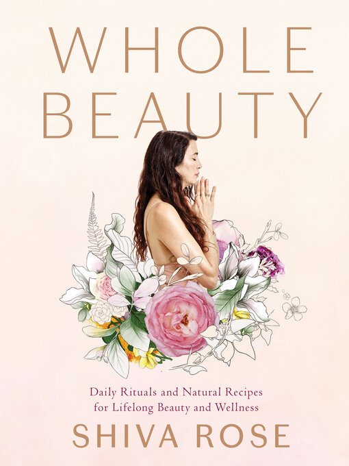 Title details for Whole Beauty by Shiva Rose - Wait list